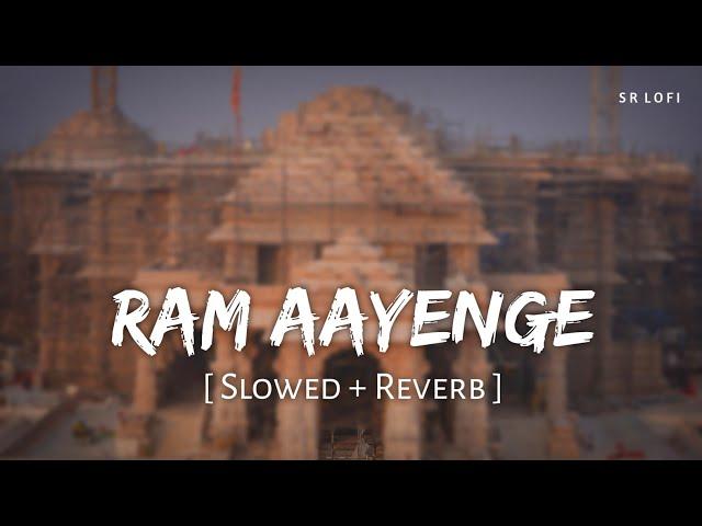 Ram Aayenge (Slowed + Reverb) | Payal Dev, Vishal Mishra | SR Lofi