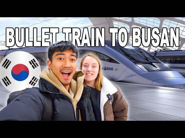 WE TOOK SOUTH KOREA'S BULLET TRAIN | SEOUL TO BUSAN  (서울에서 부산까지 기차)