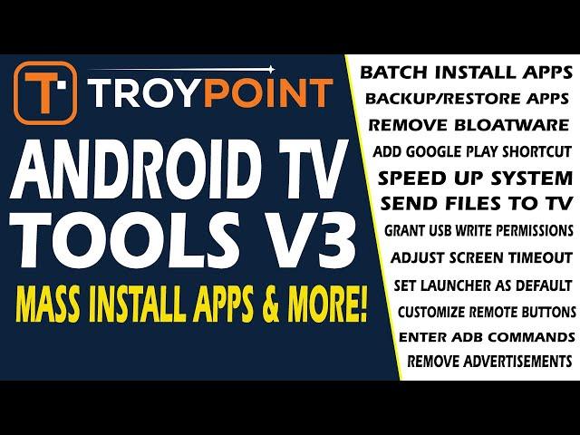 Android TV Tools V3 - Mass Install Apps, Remove Bloatware, Backup, Restore & More!