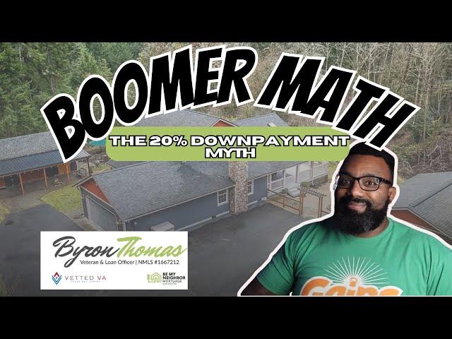 Boomer MATH the Downpayment Myth