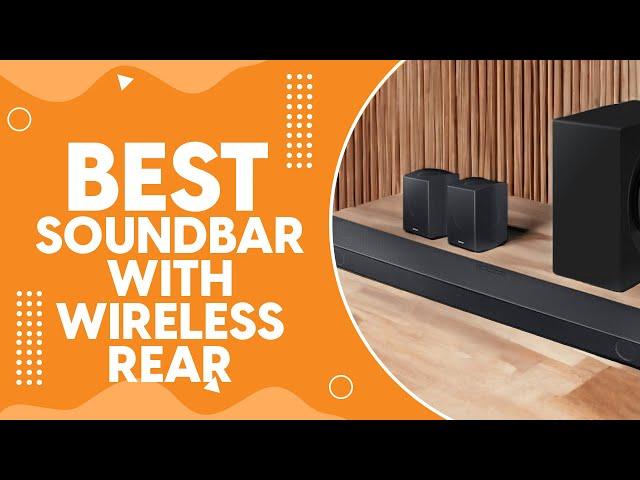 Best Soundbar With Wireless Rear Speakers in 2024 - Surround Sound Freedom