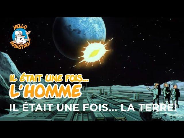 Il était une fois… l'Homme ‍️‍️- Il était une fois... La terre! ️