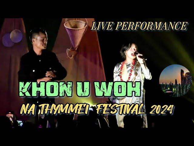 NA THYMMEI FESTIVAL 2024 || khon u  woh live performance || deiwitawan synnah ft Eniba War