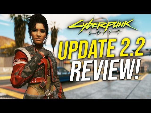 Cyberpunk 2077 UPDATE 2.2 Review & Biggest Changes!