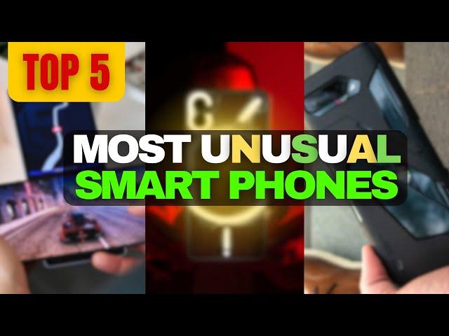 5 Most Weird/Unusual Smart Phones in 2024 - * YOU MUST KNOW *