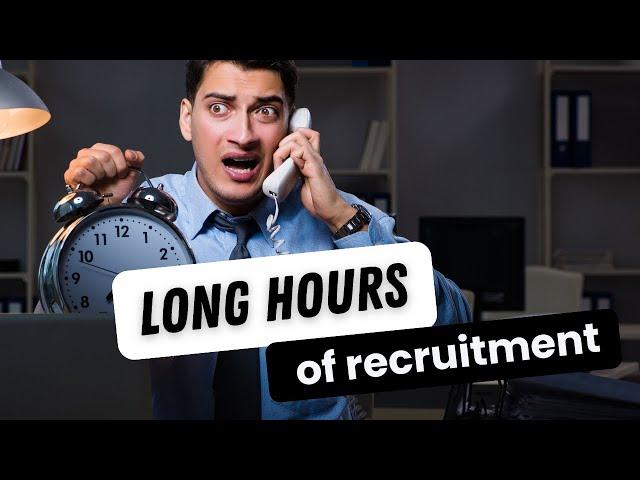 The Truth About Long Hours in Recruitment