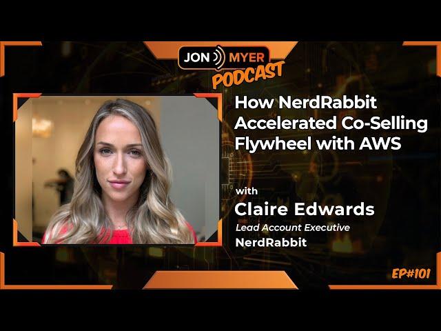 Ep#101 How NerdRabbit Accelerated Co-Selling Flywheel with AWS using Labra