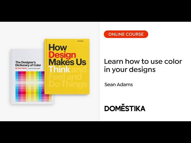 Introduction to Color Theory for Visual Communication - A course by Sean Adams | Domestika English