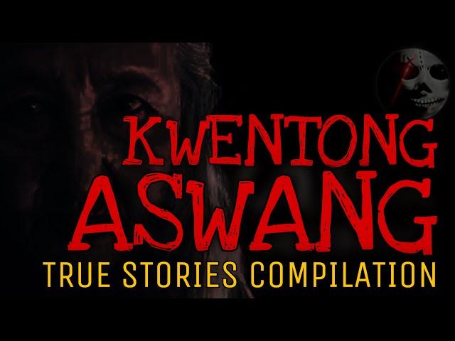 KWENTONG ASWANG | True Stories Compilation | May 2024 | Part 2