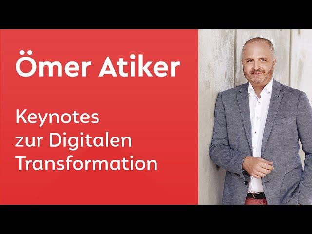 Keynote Speaker Digitale Transformation: Ömer Atiker - Trailer Deutsch