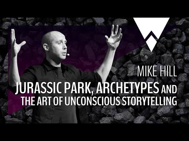 Jurassic Park, Archetypes and the Art of Unconscious Storytelling - Mike Hill - WestVisions #06