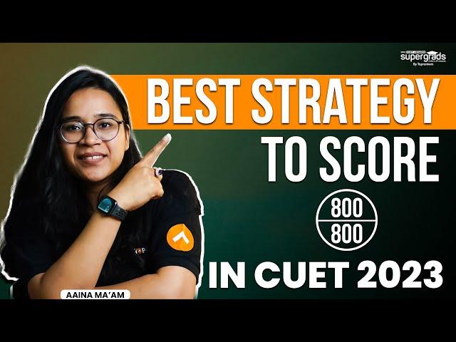 How to score 800/800 in CUET 2023 | CUET 2023 Preparation | How to Score 100 Percentile in CUET