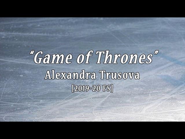 Alexandra TRUSOVA 2019/20 FS Music "Game of Thrones"