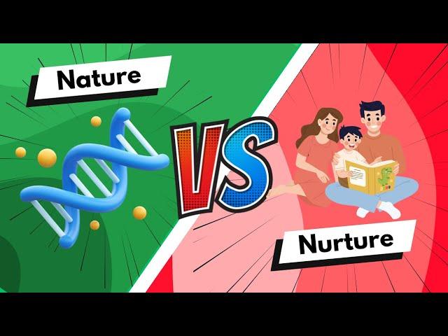 The Nature & Nurture Debate EXPLAINED!