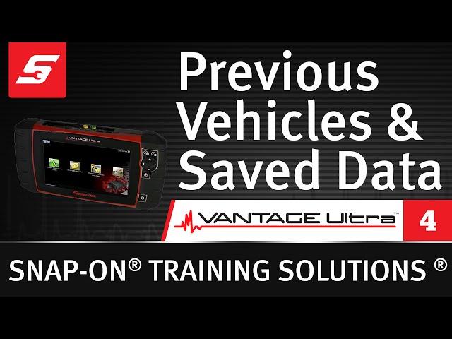 Previous Vehicles & Saved Data : VANTAGE™ Ultra  (Pt. 4/4) | Snap-on Training Solutions®