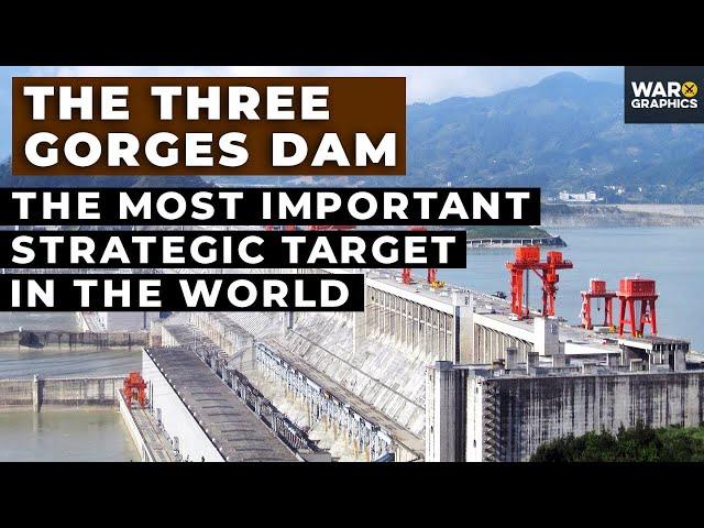 The Three Gorges Dam: The Most Important Strategic Target in the World