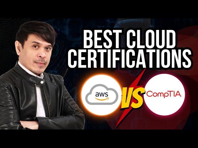 Best Vendor and Neutral Cloud Certs  AWS vs CompTIA 2024