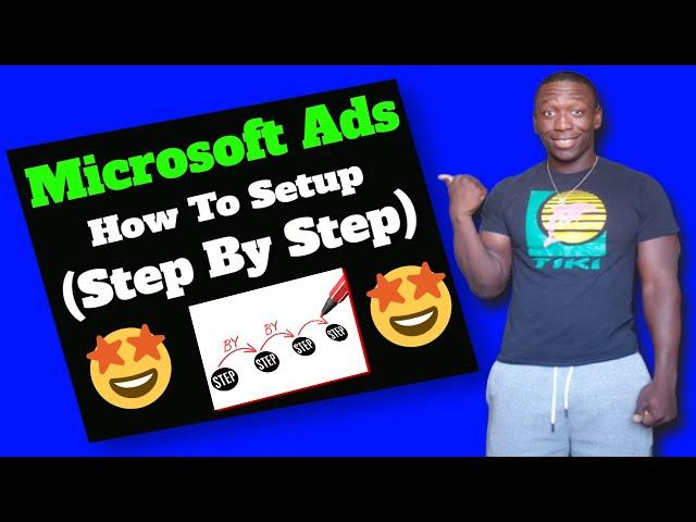 Microsoft Ads - How To Setup Your First Microsoft Ads Campaign (Super EASY!)