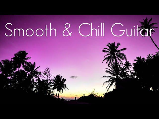 Seductive Chill Guitar |  Smooth Jazz Vibe | Ambient Chillout Music & Relaxing Cafe Playlist at Work