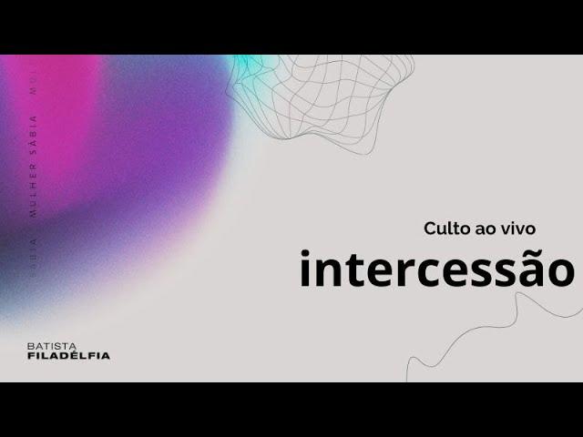 Culto de intercessão | 11/10/2024