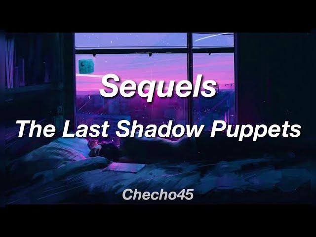 • Sequels - The Last Shadow Puppets • || Subtitulada en Español / Lyrics