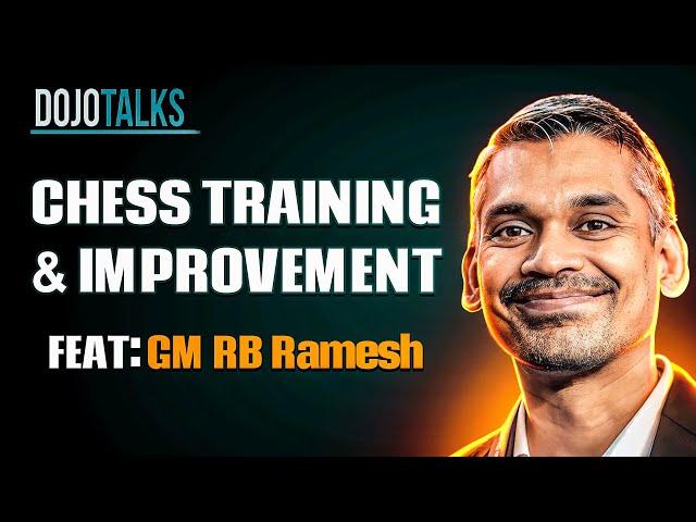 Super-coach GM R.B. Ramesh on Chess Training, Improvement, & Psychology | Dojo Talks