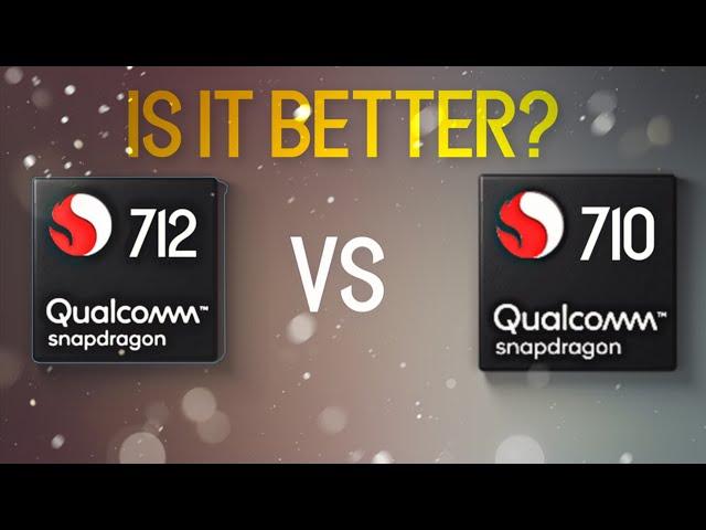 Snapdragon 712 vs SNAPDRAGON 710 : What has changed?