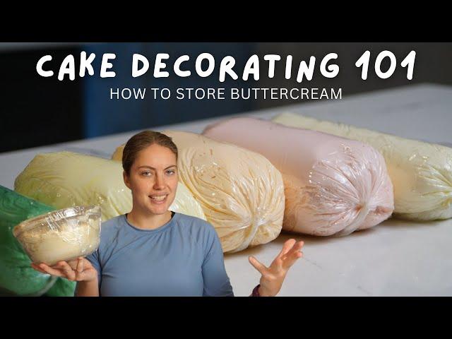 Cake Decorating for Beginners: How to Store Buttercream