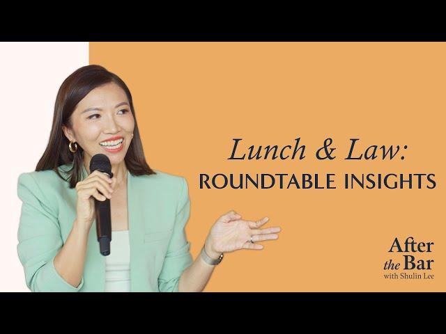 Lunch & Law: Roundtable Insights