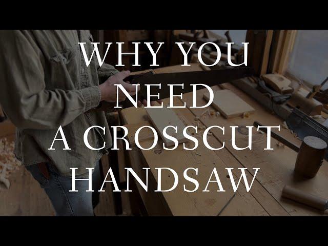 Why You Need a Crosscut Handsaw