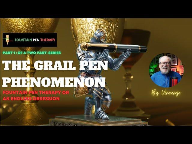 THE GRAIL PEN PHENOMENON  - PART 1