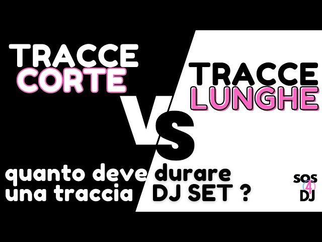 Dj Set Quanto deve durare una traccia ?