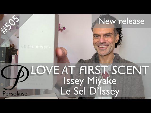 Issey Miyake Le Sel D'Issey perfume review on Persolaise Love At First Scent episode 505