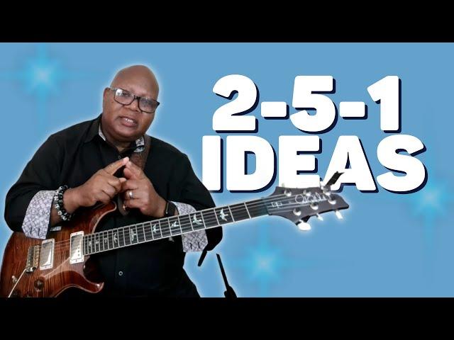 Here are Several Ideas for the 2-5-1 Chord Progression [Guitar Lessons]