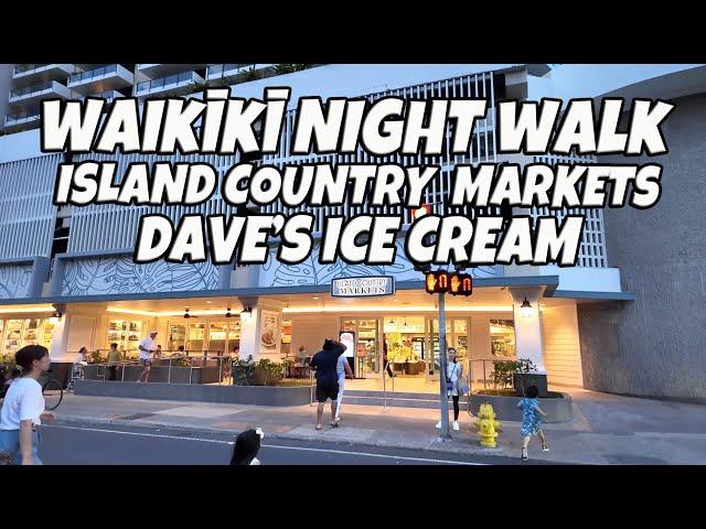 Waikiki Walk New Island Country Markets | Daves Ice Cream May 4, 2024