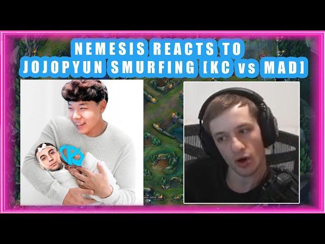 Nemesis Reacts to JOJOPYUN SMURFING in MADLIONS vs KC 