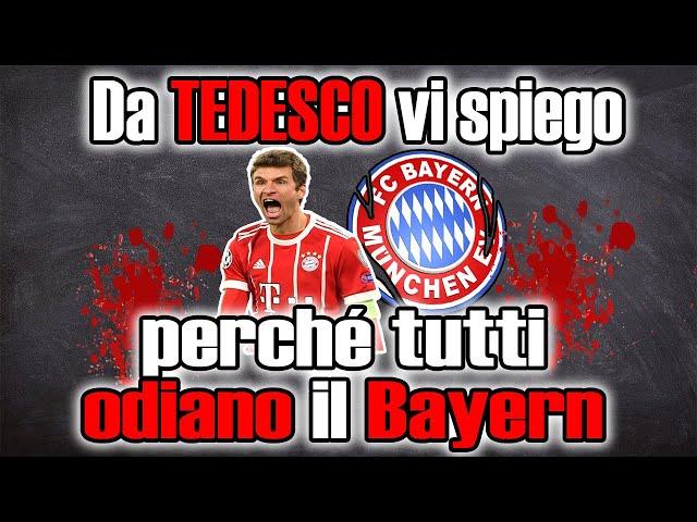 Da TEDESCO vi spiego perché tutti ODIANO il BAYERN MONACO