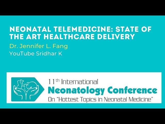 Telemedicine in neonatology. Dr Jennifer Fang, USA