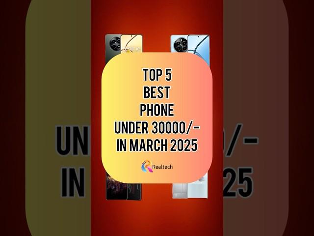 TOP 5 Best Phone Under 30000/- In March 2025 | Realtech