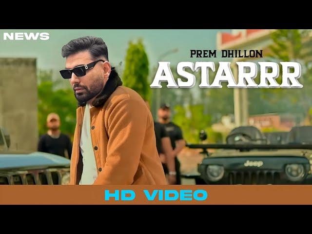 Astarrr Song - Prem Dhillon | Punjabi | New Song | Prem Dhillon New Song 2024 |