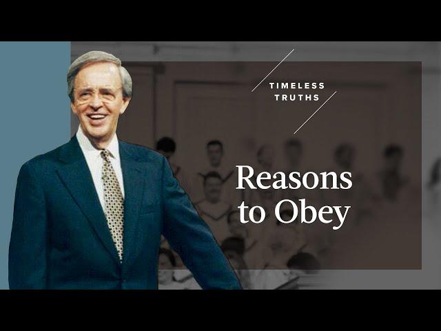 Reasons To Obey | Timeless Truths – Dr. Charles Stanley