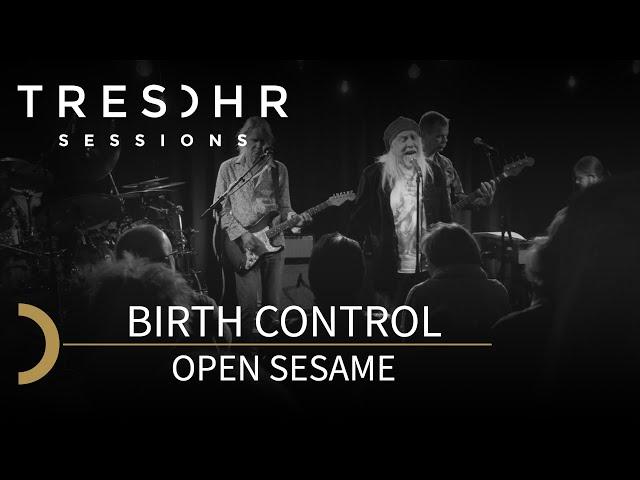 Birth Control - Open Sesame - TRESOHR SESSIONS