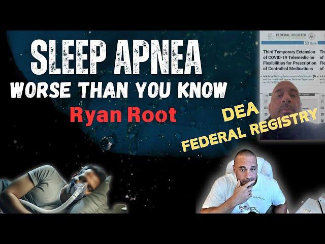 SLEEP APNEA DANGERS! DEA NEW FEDERAL REGISTRY - LIVE Q&A DISCUSSION-Ryan Root(#032)