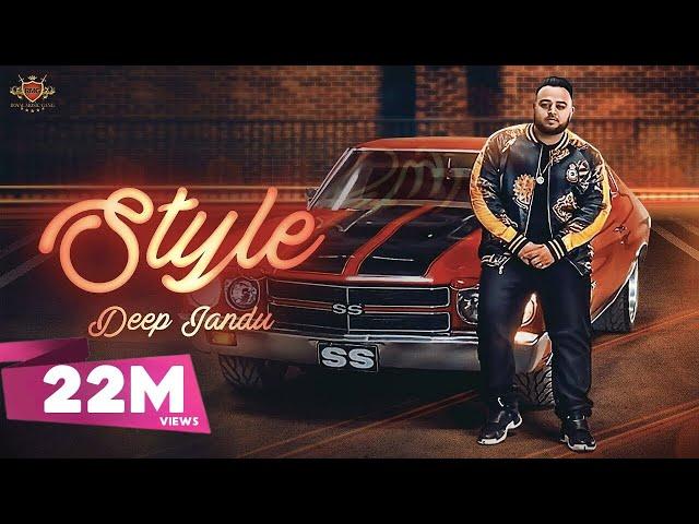 Style - DEEP JANDU (Official Video) | LALLY MUNDI | SUKH SANGHERA | Latest Punjabi Songs