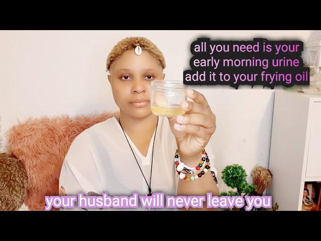 prepare his meat/he will cry to always be with you and never leave you for another woman