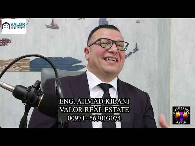 ENG. AHMAD KILANI - VALOR REAL ESTATE - REAL ESTATE PIONEERS