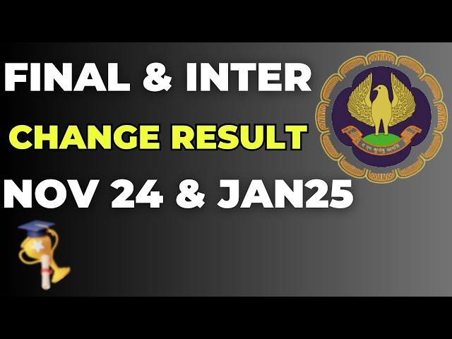 |Change Result For CA Final & Inter Nov 24 & Jan 25 ICAI Exam|