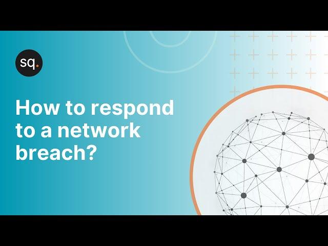 How to respond to a network breach? |Cyber security awareness training |Security Quotient