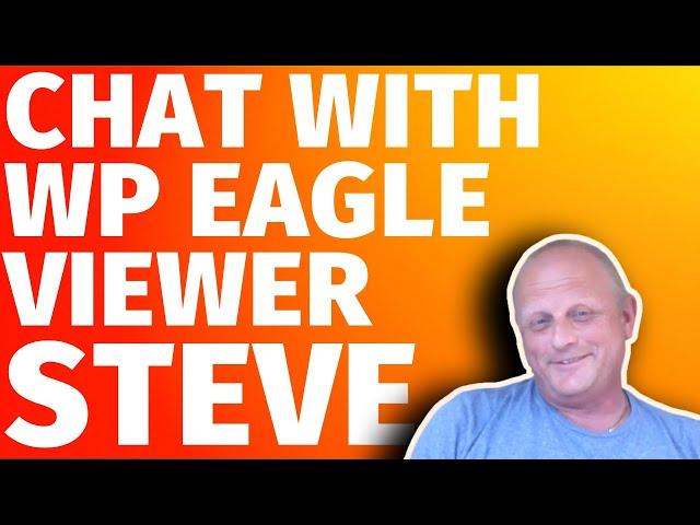 Chatting Niche Website, Finding Content Ideas and more with Steve [WP EAGLE VIEWER INTERVIEWS]