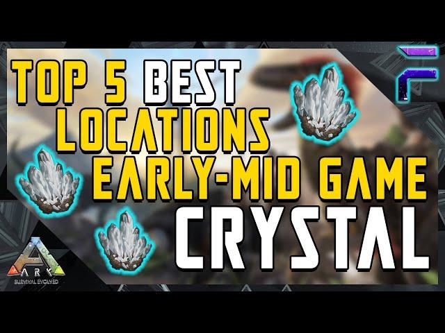 TOP 5 BEST LOCATIONS EARLY-MID GAME CRYSTAL! EASY!- Ark: Survival Evolved